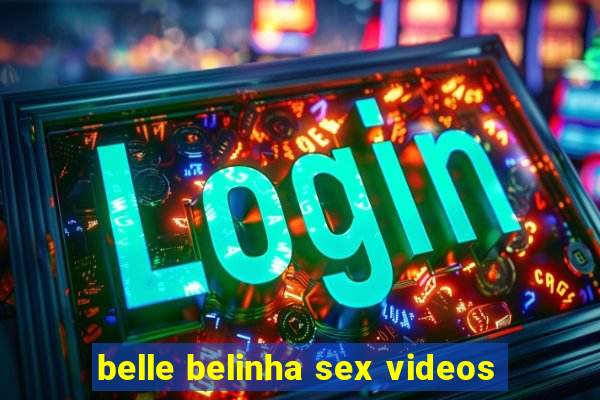 belle belinha sex videos